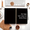 LIANGW Meeting Notebook - Meetings That Could've Been Emails Journal,Office