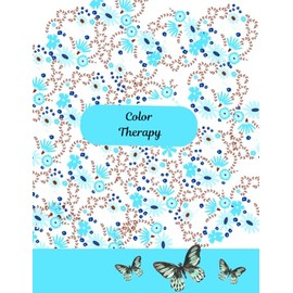 Color Therapy: A calming coloring book for stress relief, soothe anxiety, and spark creativity