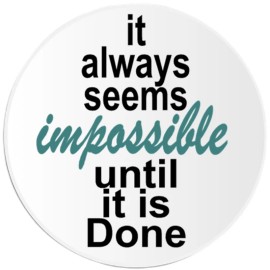 Kiwi Gifts It Always Seems Impossible Until It Is Done - 3 Pack Circle Stickers 3 Inch