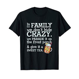 In our Family, We Don't Hide Crazy T-Shirt
