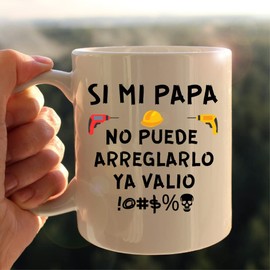 Taza Divertida Con Frase Si Mi Papá No Puede Arreglarlo Ya Valio" Regalo Perfecto Para Dia Del Padre o Cumpleaños, Taza Para Esposo, Taza Para Papa, Regalo Para Mi Padre, Regalo Para Mi Papa, El Mejor Papa, Dial del Padre.