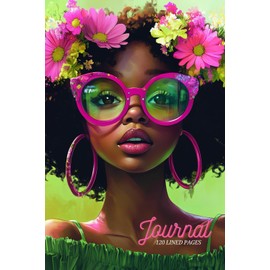 Hey Girl, Grow & Glow: 120 (6 X 9) Journal for Women, Adults, Girls, and Teens.