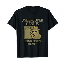 Undercover Genius Hiding Behind Memes T-Shirt