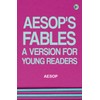 AEsop's Fables A Version for Young Readers