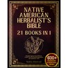 Native American Herbalist’s Bible: Naturally Improve Your Wellness with 600+