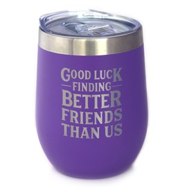 Good Luck Finding Better Friends Than Us - Wine Tumbler Glass with Sliding Lid - Stainless Steel Insulated Mug - Funny Farewell Gift For Best Friend Moving Away - Purple