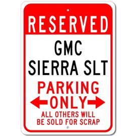 GMC Sierra SLT Reserved Parking Only All Others Will Be Sold For Scrap, Metal Parking Sign, Man Cave Wall Decor, Novelty Garage Sign - 10"x14"