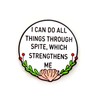 I Can Do All Things Through Spite, Which Strengthens Me