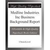 Medline Industries Inc Business Background Report