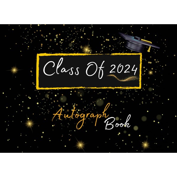 Class Of 2024 Autograph Book for Graduation: Guest Book and