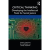 Critical Thinking: Developing the Intellectual Tools for Social Justice