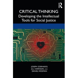 Critical Thinking: Developing the Intellectual Tools for Social Justice