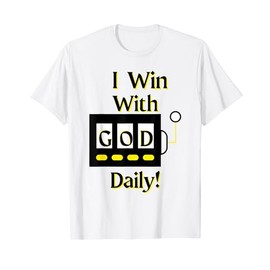I Win With God Daily Faith Based Bible Verse T-Shirt