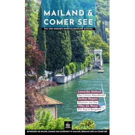 Mailand & Comer See: Stil und Szenerie norditalienischer Eleganz (Urbane Wanderlust, Band 21)