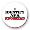 Funny Rude Badge - I Identify As A Knobhead Novelty
