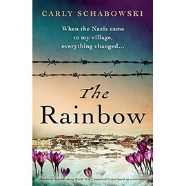 The Rainbow: Absolutely heartbreaking World War 2 historical fiction based on a true story