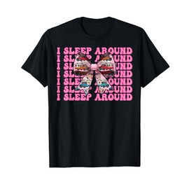 RV Camping Camper Motorhome Girl Mom Coquette I Sleep Around T-Shirt