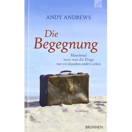 Die Begegnung: Manchmal muss man die Dinge nur ein bisschen anders sehen