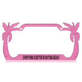 Custom Brother - Everything is Better in Daytona Beach Palm Tree Design Quality Pink Metal Car SUV Truck License Plate Frame c50