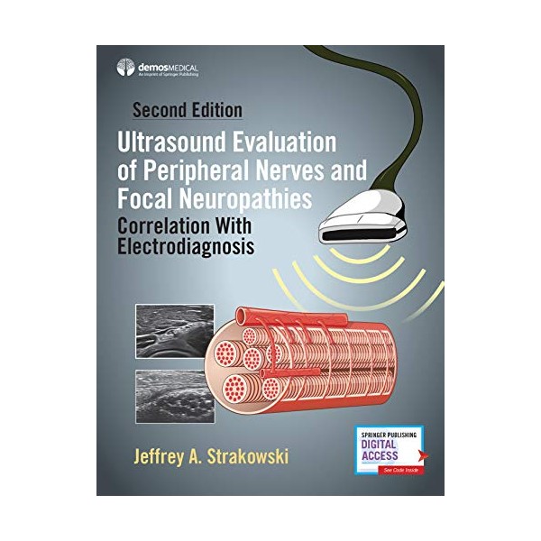 Ultrasound Evaluation of Peripheral Nerves and Focal Neuropathies, Second Edition:
