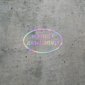 Decal Stickers Of My Boss Is A Jewish Carpenter S (Hologram) Premium Waterproof Vinyl Decal Stickers For Laptop Phone Accessory Helmet Car Window Mug Tuber Cup Door Wall Decorat ANDSKUS524734HO070722