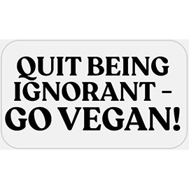 Quit Being Ignorant Go Vegan - 100 Stickers Pack 2.25 x 1.25 inches