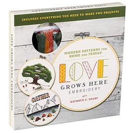 Love Grows Here Embroidery: Modern Patterns for Home and Family (Embroidery Craft)
