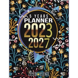 5 Years Planner 2023-2027: Five Year Monthly Calendar Planner Monthly Schedule Organiser - Agenda Planner and Appointment Notebook For The Next Five Years