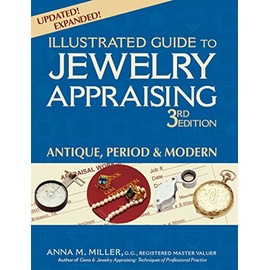 Illustrated Guide to Jewelry Appraising (3rd Edition): Antique, Period & Modern