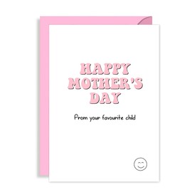 Naughty Mothers Day Card - From your favourite child! Funny Mother's Day card for mum from son from daughter