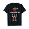 The Tired Mom Elf Family Matching Funny Christmas T-Shirt