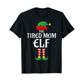 The Tired Mom Elf Family Matching Funny Christmas T-Shirt