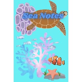 Sea Notes: Colorful Underwater Themed Blank Notebook