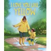 I Love You Like Yellow