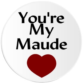 You're My Maude - 3 Pack Circle Stickers 3 Inch - Love Couple Heart Harold