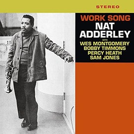 Work Song [LP] by Nat Adderley [Vinyl]