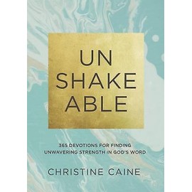 Unshakeable: 365 Devotions for Finding Unwavering Strength in God's Word (a...