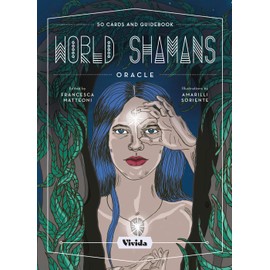 World Shamans Oracle Deck: 50 Oracle Cards & Guidebook