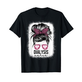 Dialysis Nurse Messy Bun Nephrology Nursing Kidney For Women T-Shirt