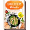 Schnellkochtopf Kochbuch: Die leckersten Rezepte für Ihren Schnellkochtopf zeitsparend und