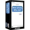 WHAT DO YOU MEME? New Phone, Who Dis? - Adult
