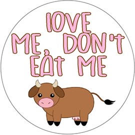 Love Me Don't Eat Me Cow - 100 Pack Circle Stickers 3" x 3" - Vegan Vegetarian