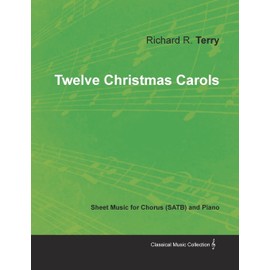 Twelve Christmas Carols - Sheet Music for Chorus (SATB) and Piano