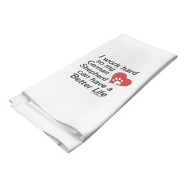 ThisWear Dog Themed Gifts for Women I Work Hard So My German Shepherd Can Have A Better Life Heart Decorative Kitchen Tea Towel White