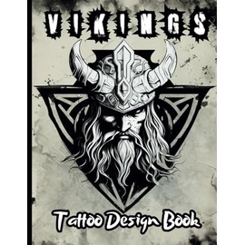 Vikings Tattoo Design Book: 40 Beautiful Tattoo Ideas for Beginners and Advanced