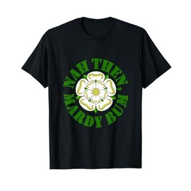 Nah Then Mardy Bum Yorkshire Slang Dialect Rose Green Text T-Shirt, black