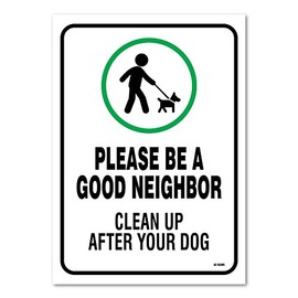 Clean Up After Your Dog Sign, Be A Good Neighbor, 14 x 10 Inch, Black/Green on White, Vinyl Sticker (flexible), Self-Adhesive
