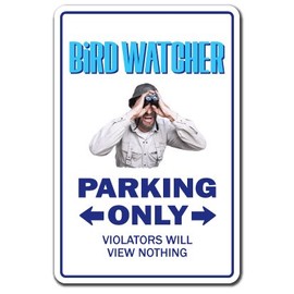 Bird Watcher Parking Aluminum Sign | Indoor/Outdoor | Funny Home Décor for Garages, Living Rooms, Bedroom, Offices | SignMission Watching Rare Binoculars Gift Avian Birder Gag Gift Sign Decoration