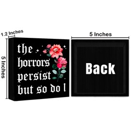 Gothic Witchy Decor Wooden Box Sign Goth Vibes Unwelcome Sign for Home Office Desk Shelf Halloween Decor 5 x 5 Inches Horror Movie Gifts for Women Men, The Horrors Persist But So Do I (Black)