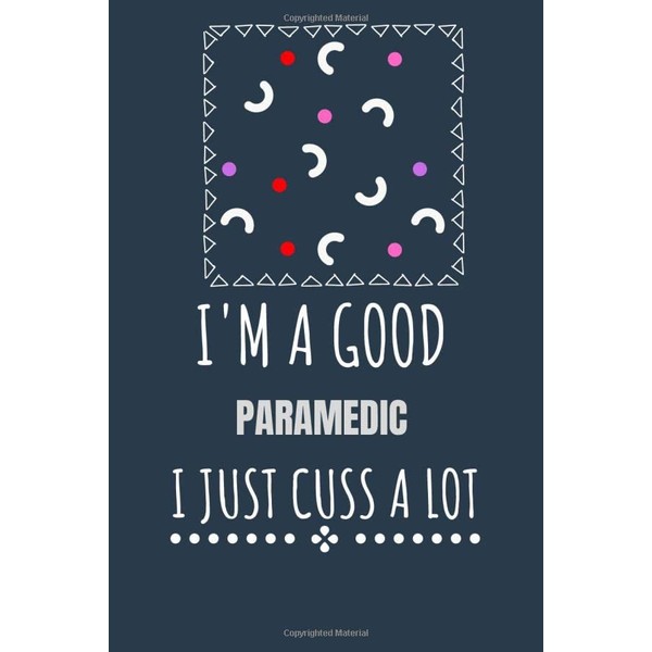 I'M A GOOD PARAMEDIC I JUST CUSS A LOT: Keep